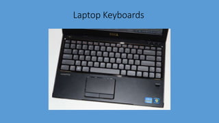 Laptop Keyboards
 