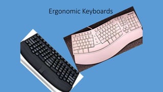 Ergonomic Keyboards
 