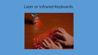 Laser or Infrared Keyboards
 