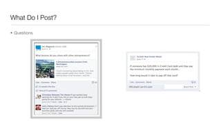 What Do I Post?
• Questions
 