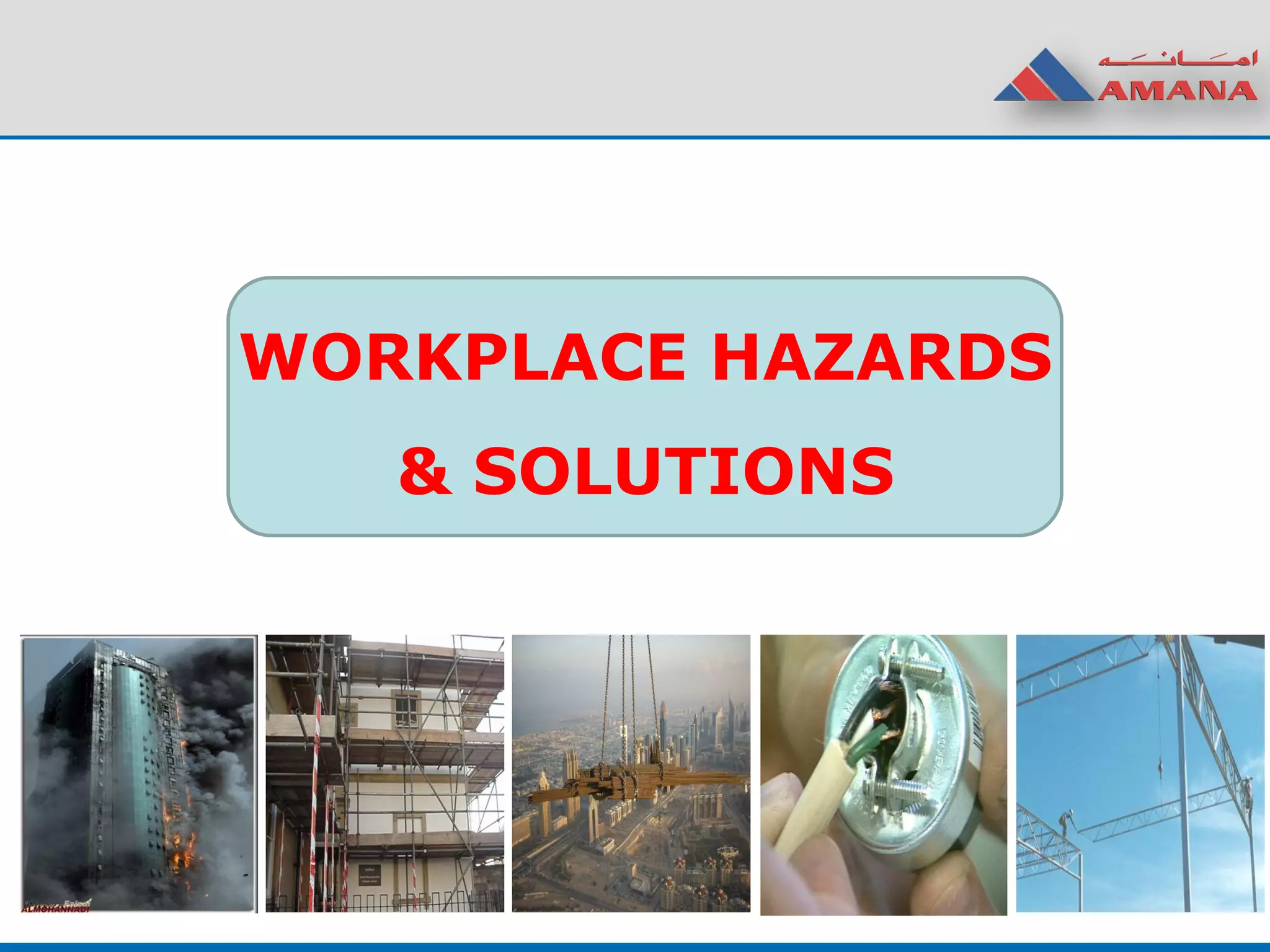 WORKPLACE HAZARDS
& SOLUTIONS
 