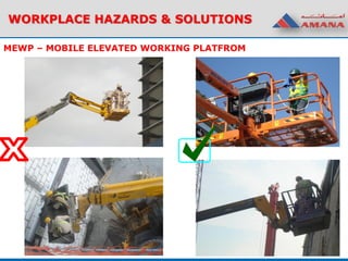 WORKPLACE HAZARDS & SOLUTIONS
MEWP – MOBILE ELEVATED WORKING PLATFROM
 