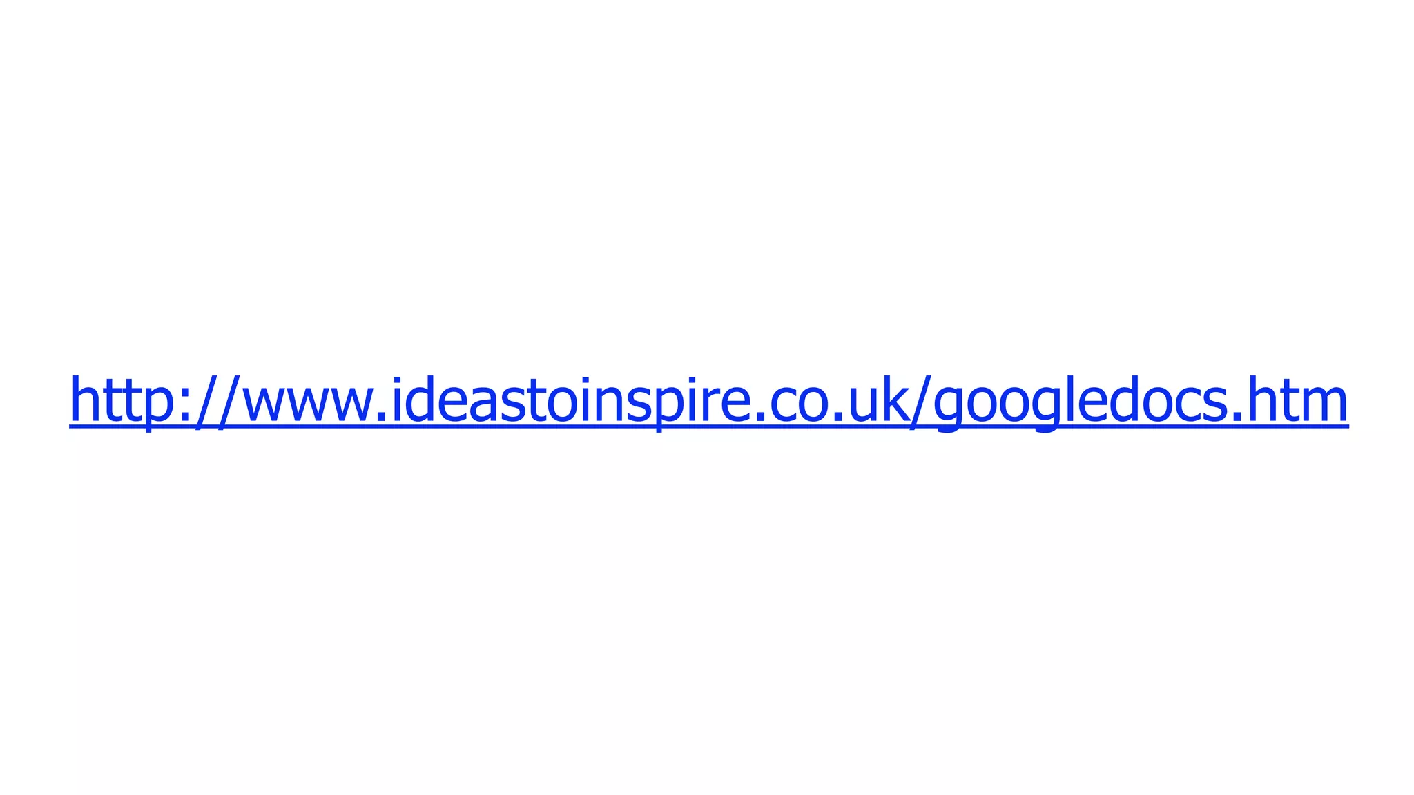 http://www.ideastoinspire.co.uk/googledocs.htm
 