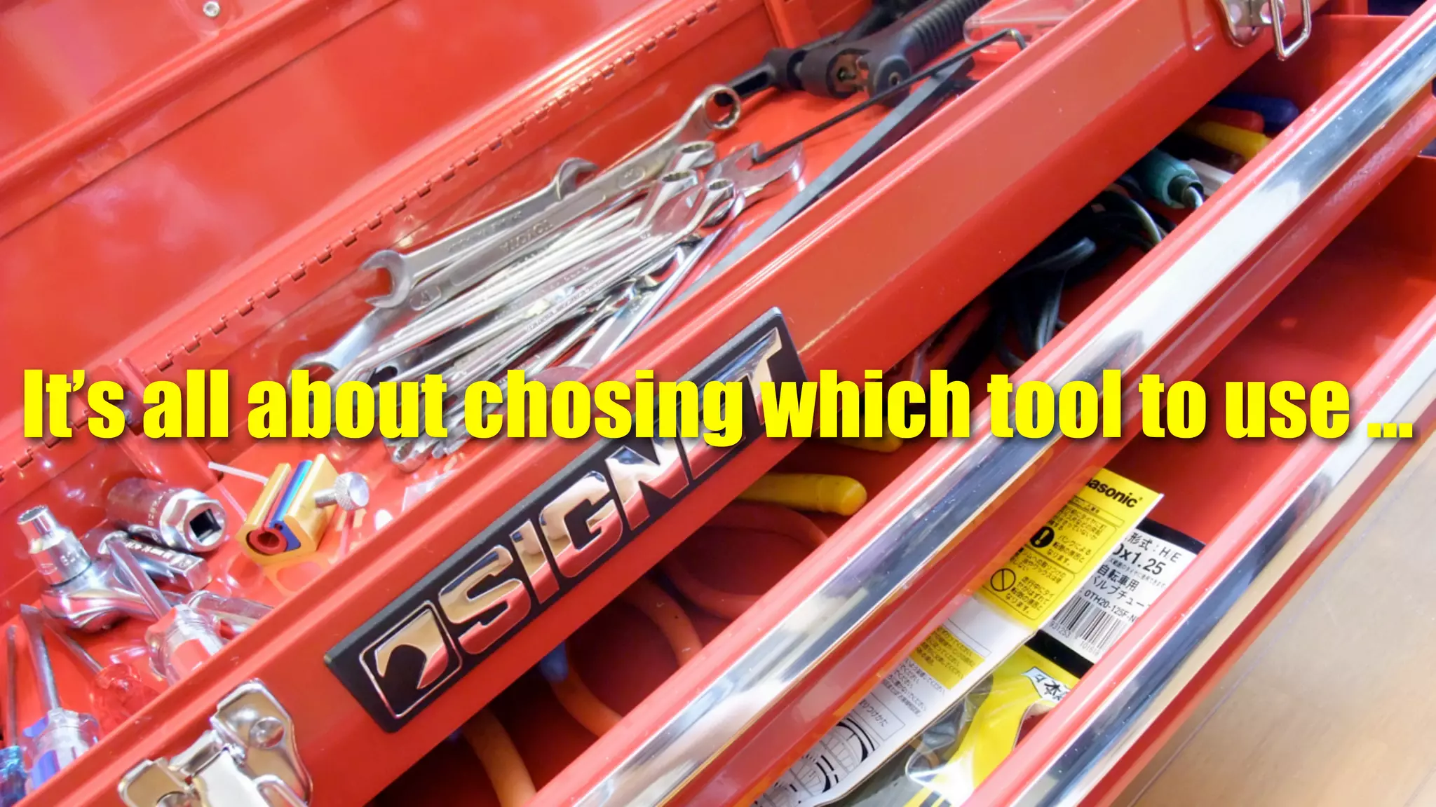It’s all about chosing which tool to use ...
 