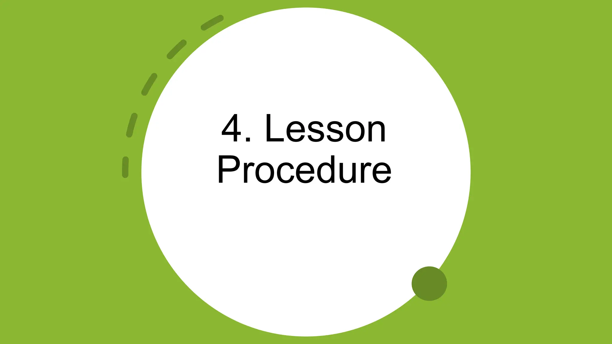 4. Lesson
Procedure
 