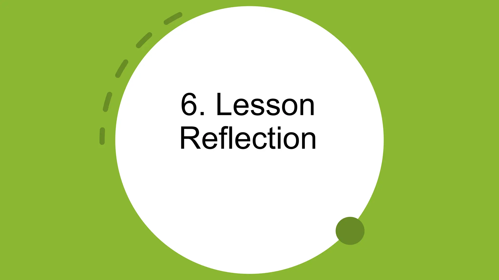 6. Lesson
Reflection
 