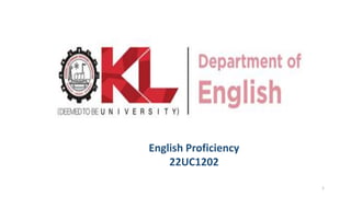 English Proficiency
22UC1202
1
 