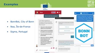 Examples
• BonnBot, City of Bonn
• Noa, Île-de-France
• Sigma, Portugal
 