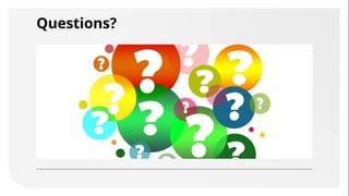 Questions?
 