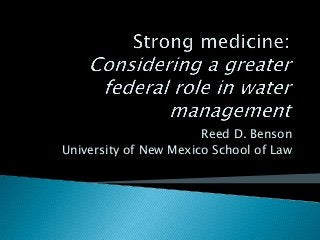 Reed D. Benson
University of New Mexico School of Law

 