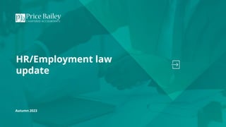 HR/Employment law
update
Autumn 2023
 