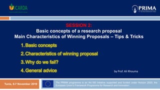 1.Basic concepts
2.Characteristics of winning proposal
3.Why do we fail?
4.General advice
SESSION 2:
Basic concepts of a r...