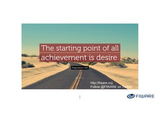 2
1
http://fiware.org
Follow @FIWARE on Twitter
 