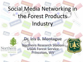 Social Media Networking in
    the Forest Products
         Industry
 