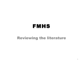 Reviewing the literature FMHS 