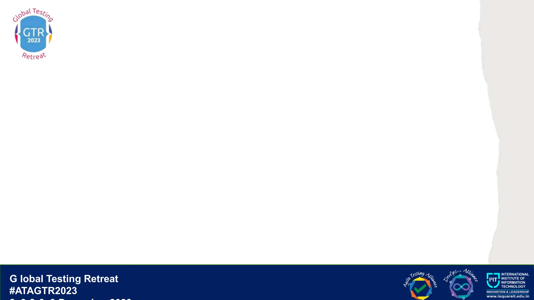 G lobal T esting Retreat
#ATAGTR2023
G lobal Testing Retreat
#ATAGTR2023
 