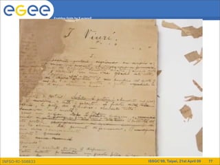 Enabling Grids for E-sciencE




INFSO-RI-508833                                  ISSGC’09, Taipei, 21st April 09   77
 