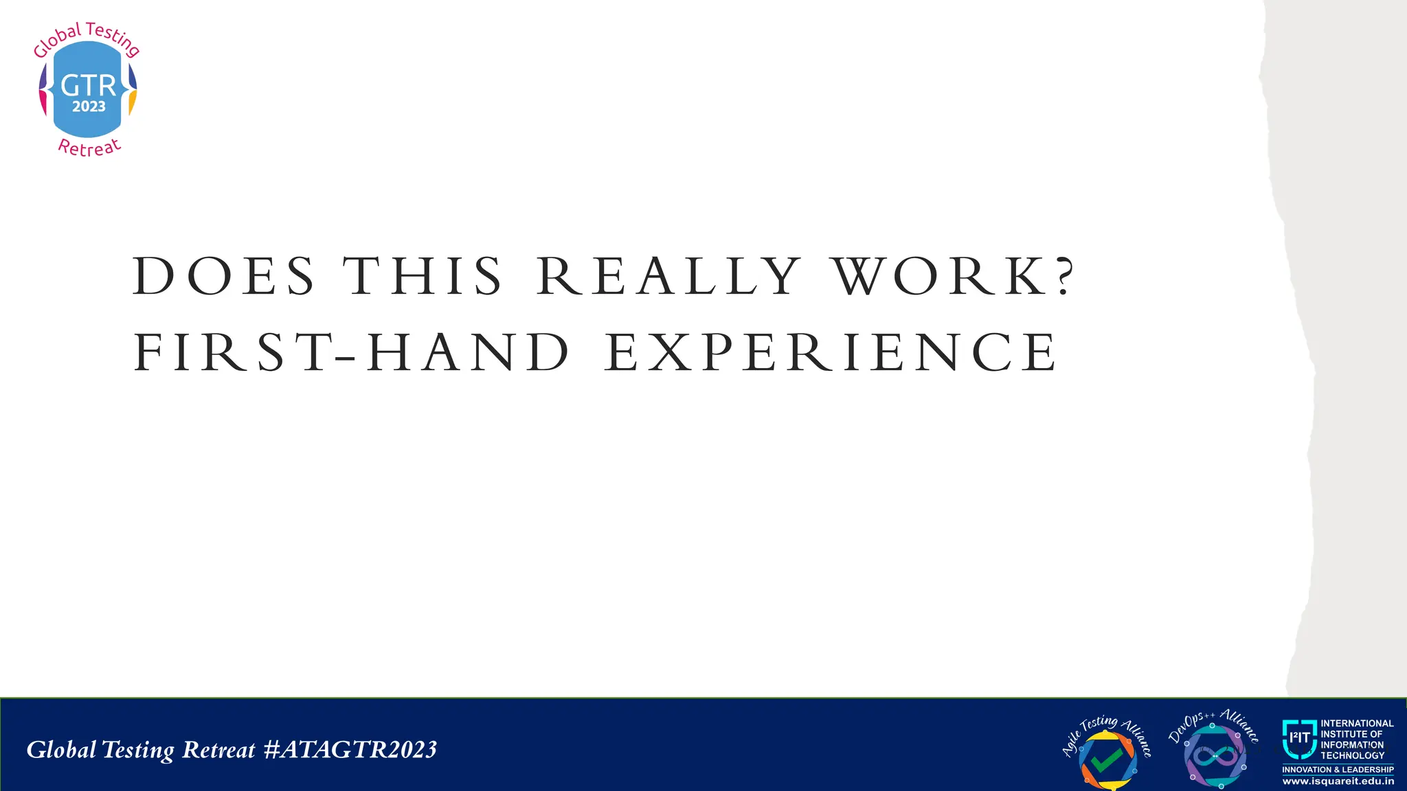 GlobalTesting Retreat #ATAGTR2023
DOES T HI S R EA L LY WOR K?
F I R S T- HA ND EXPER I ENCE
© 2 0 2 3 C O G N I Z A N T
 