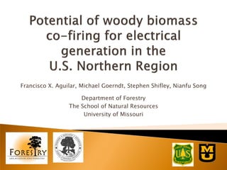 Francisco X. Aguilar, Michael Goerndt, Stephen Shifley, Nianfu Song

                     Department of Forestry
                 The School of Natural Resources
                      University of Missouri
 