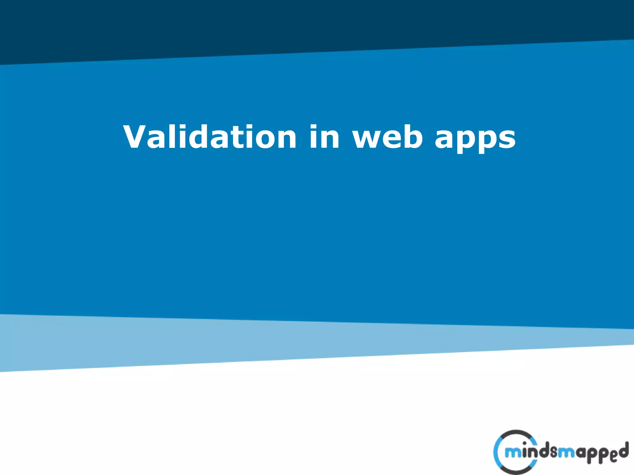 Validation in web apps
 