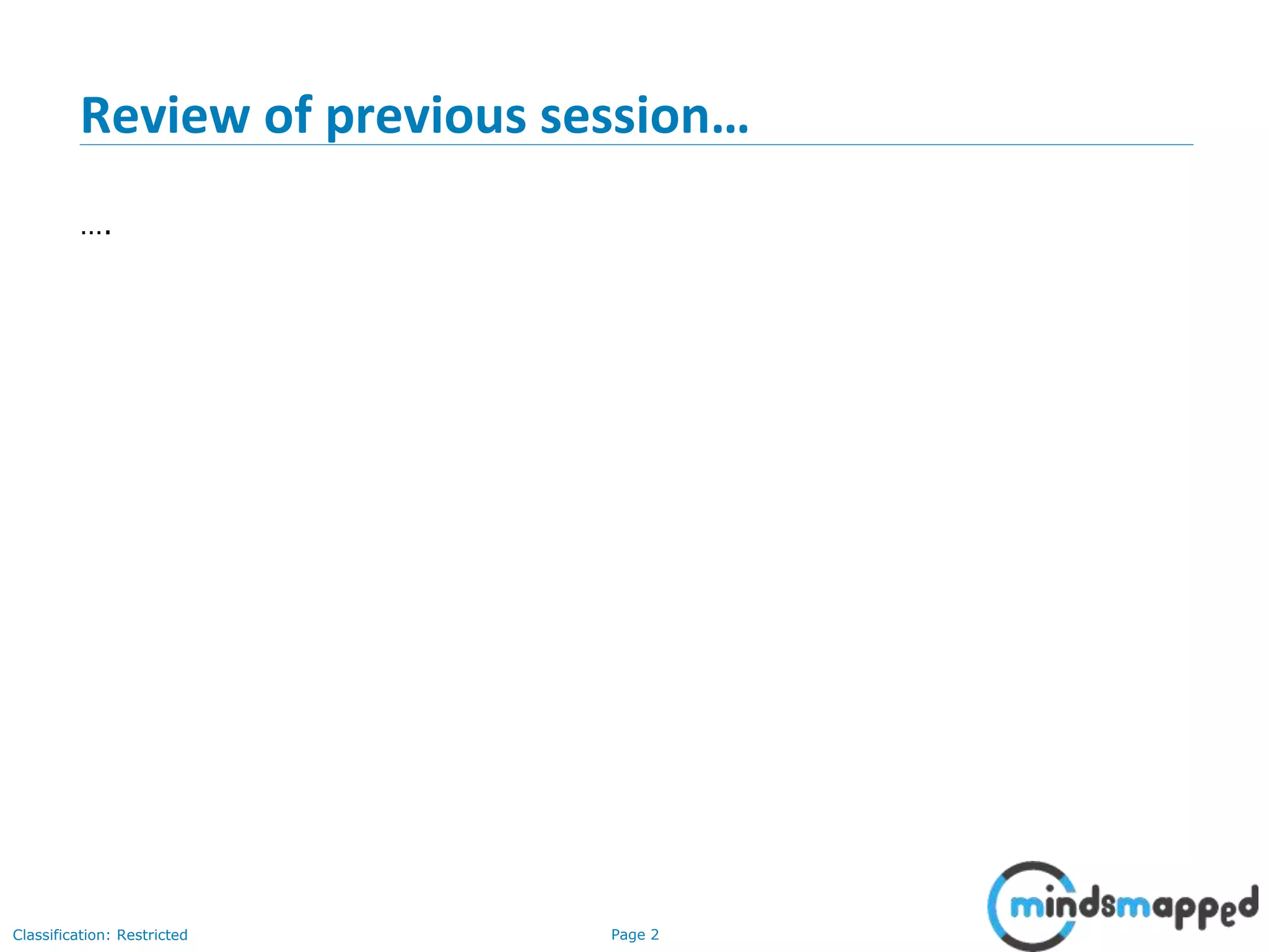 Page 2Classification: Restricted
Review of previous session…
….
 