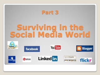 Part 3Surviving in the Social Media World