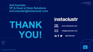 www.instaclustr.com
info@instaclustr.com
@instaclustr
THANK
YOU!
© Instaclustr Pty Limited, 2020
Anil Inamdar
VP & Head of Data Solutions
anil.inamdar@instaclustr.com
 