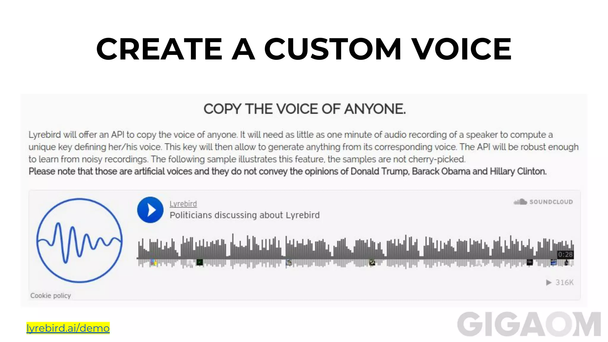 CREATE A CUSTOM VOICE
lyrebird.ai/demo
 