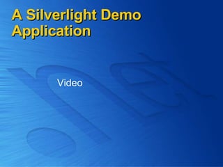 A Silverlight Demo Application Video 