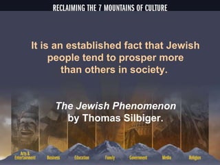 It is an established fact that Jewish
people tend to prosper more
than others in society.
The Jewish Phenomenon
by Thomas Silbiger.
 