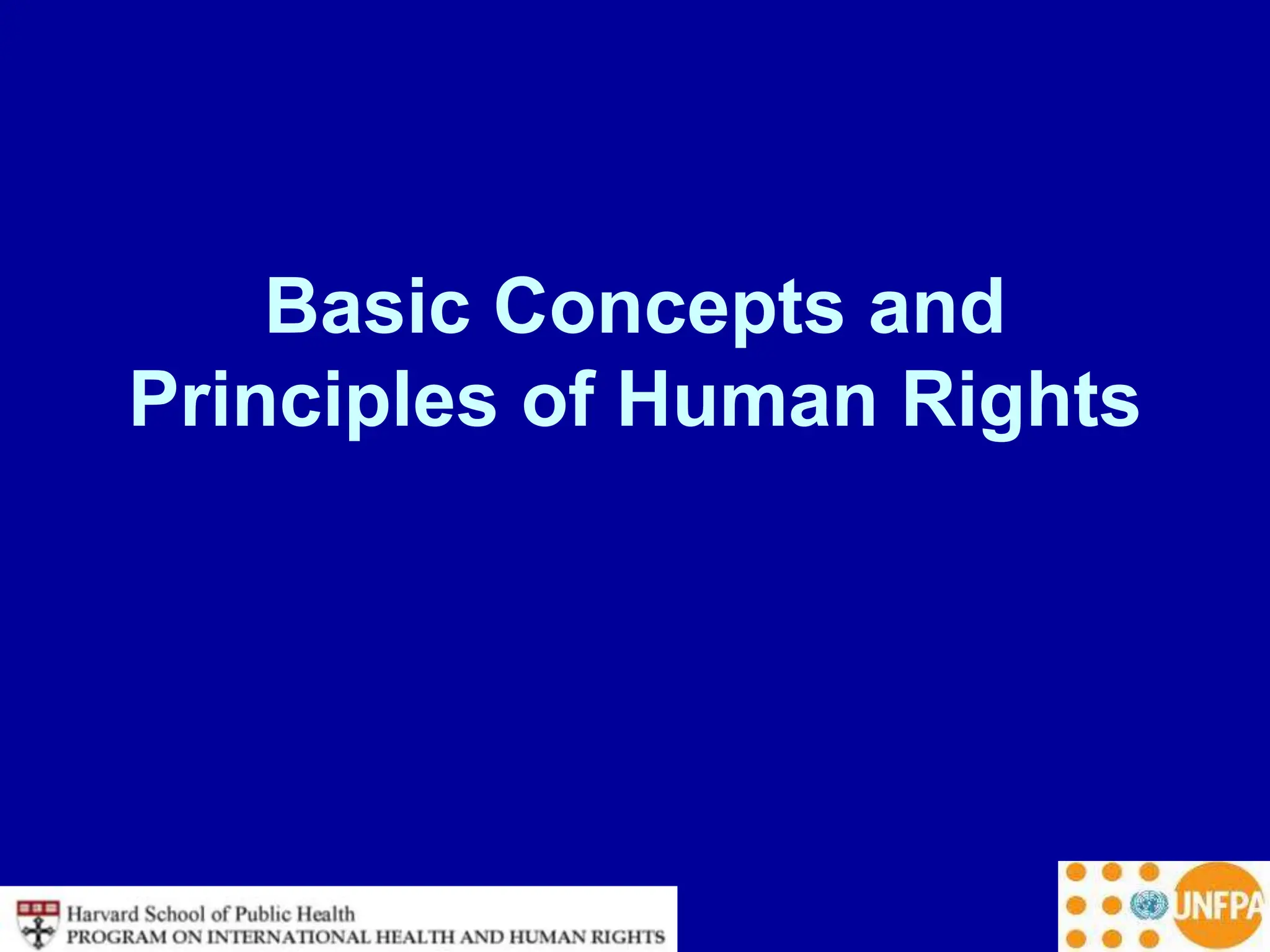 Basic Concepts and
Principles of Human Rights
 