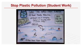 Stop Plastic Pollution (Student Work)
 