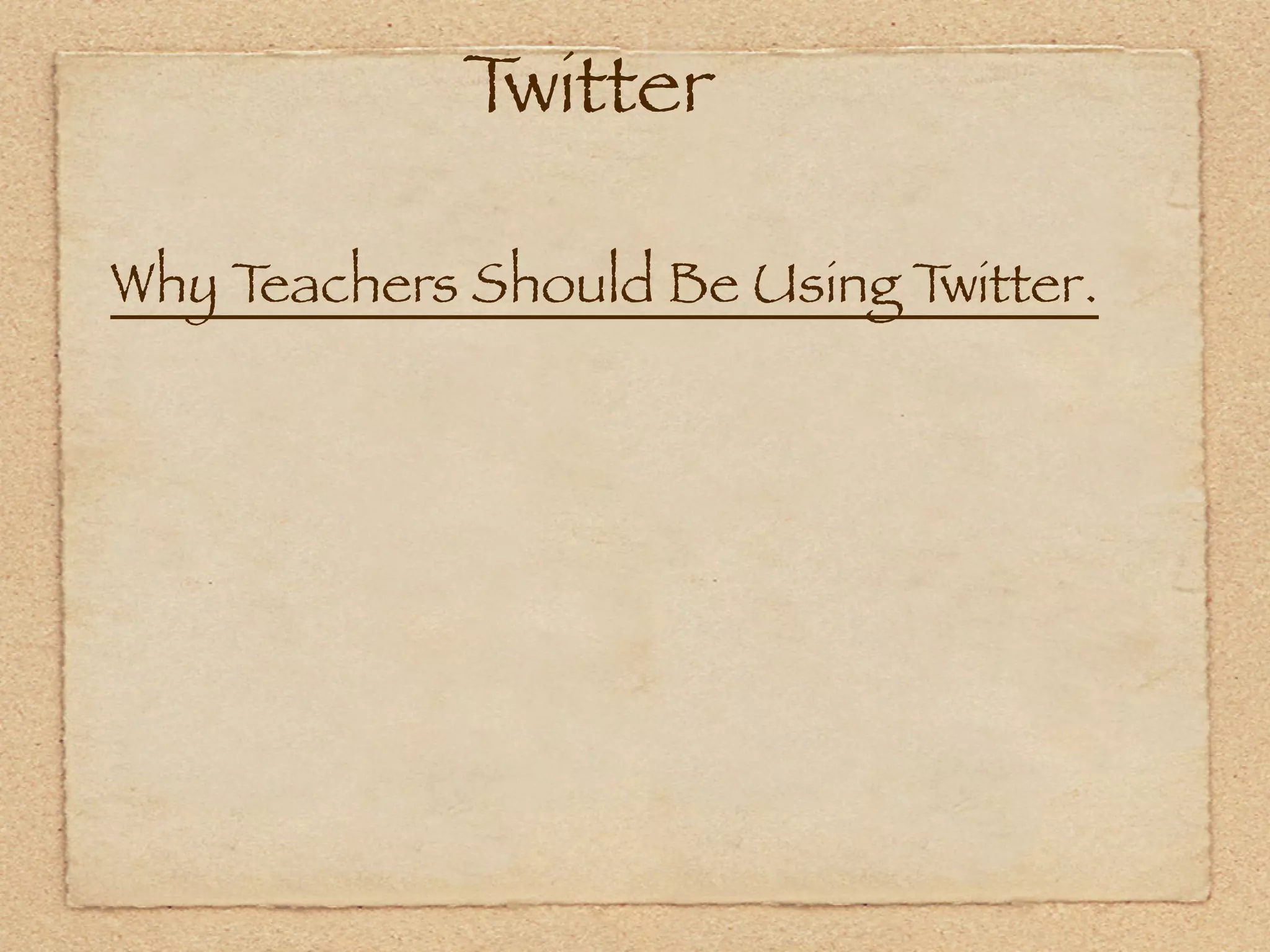 Twitter

Why Teachers Should Be Using Twitter.
 