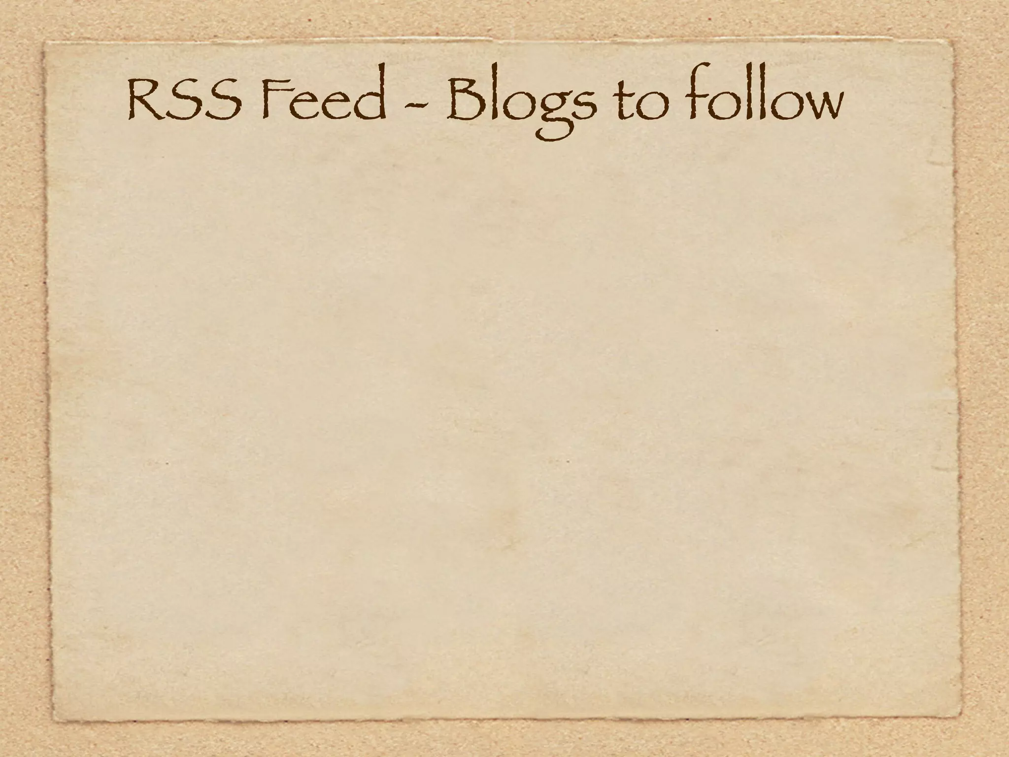 RSS Feed - Blogs to follow
 