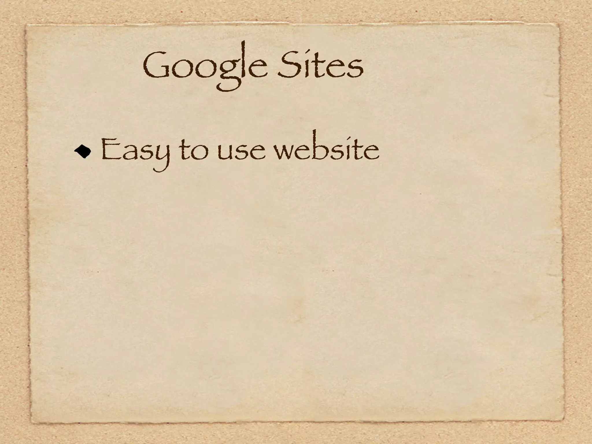  Google Sites

Easy to use website
 