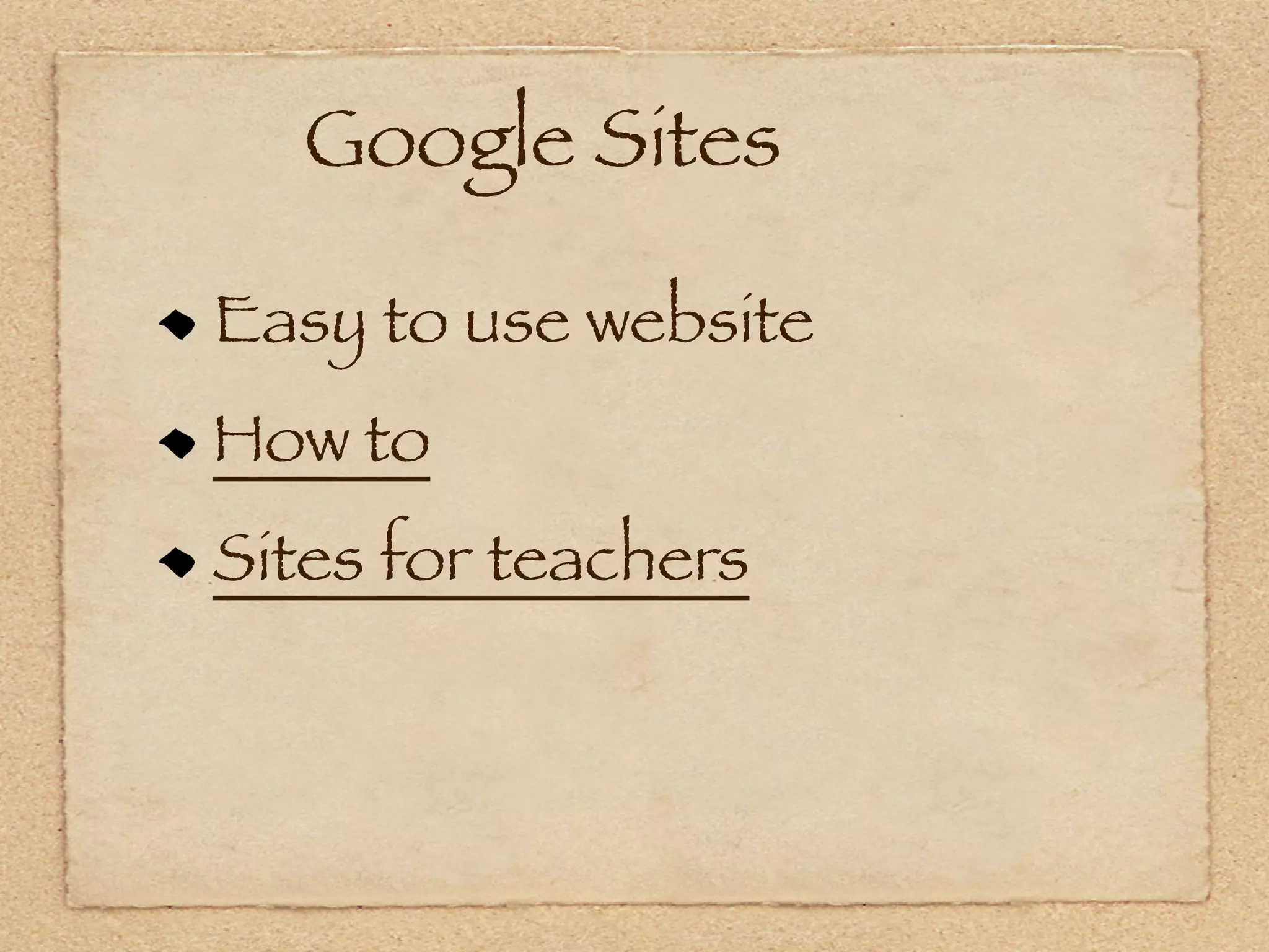  Google Sites

Easy to use website
How to
Sites for teachers
 