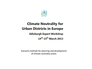 Scenario methods for planning and development
          of climate neutrality action
 