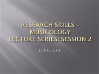 Dr Paul Carr
 