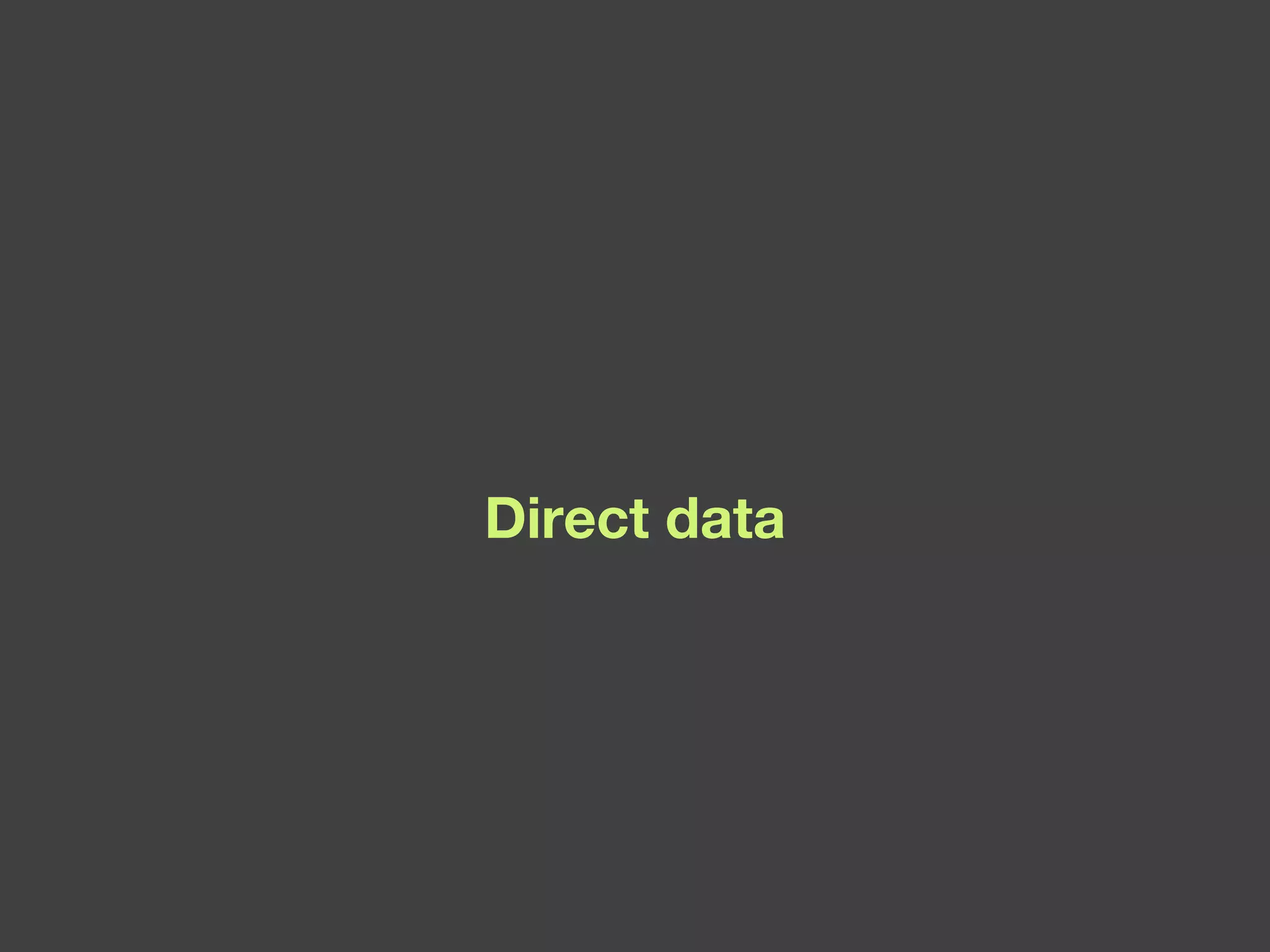 Direct data 