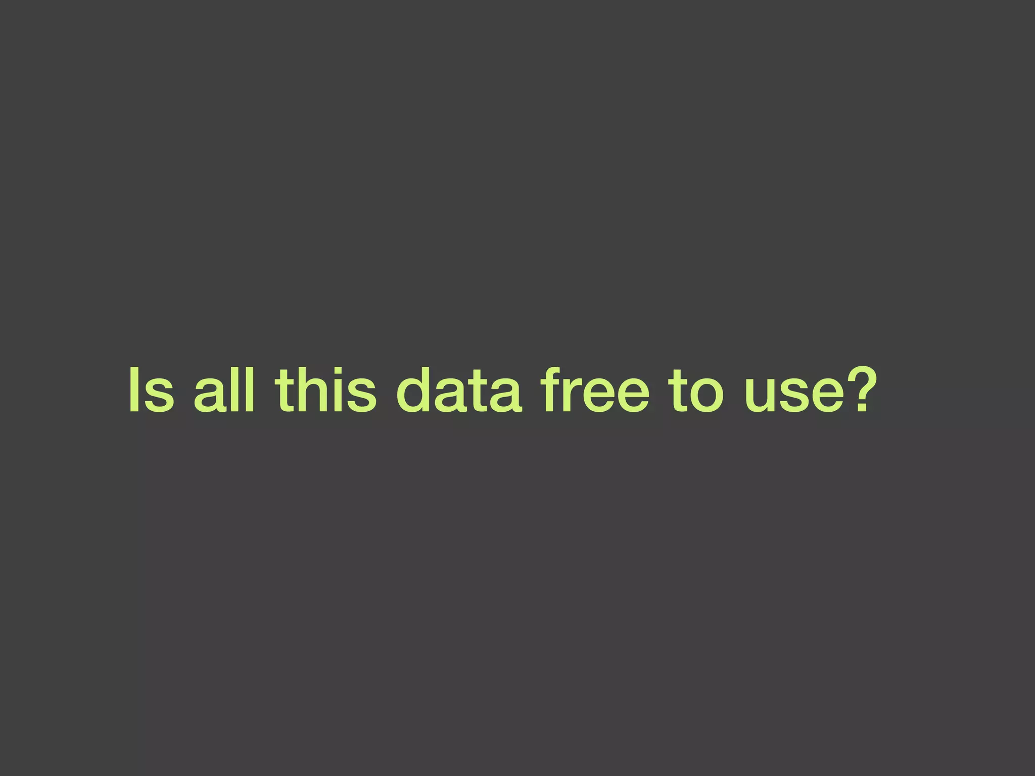 Is all this data free to use? 