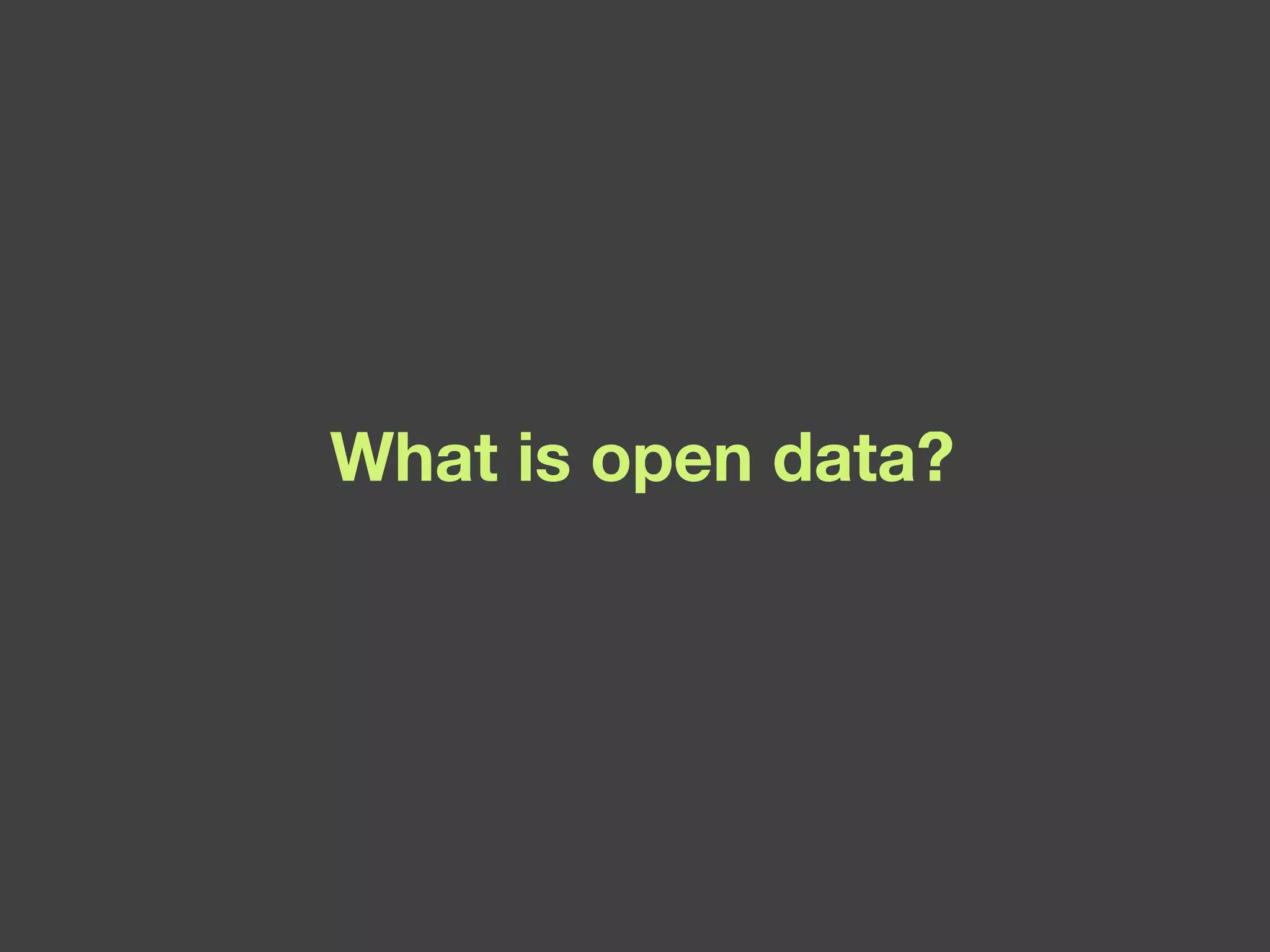 What is open data? 