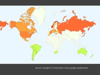 Source: Google Flu Trends (http://www.google.org/flutrends) 