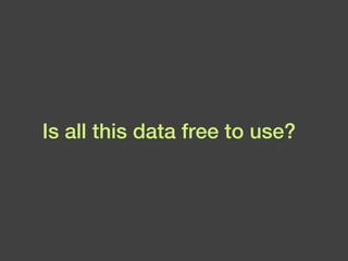 Is all this data free to use? 
