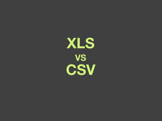 XLS VS CSV 
