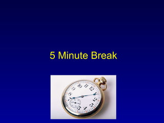 5 Minute Break 