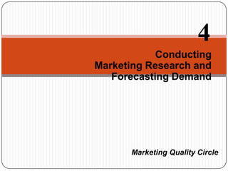 Marketing Quality Circle
4
 