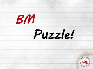 BM
Puzzle!
 