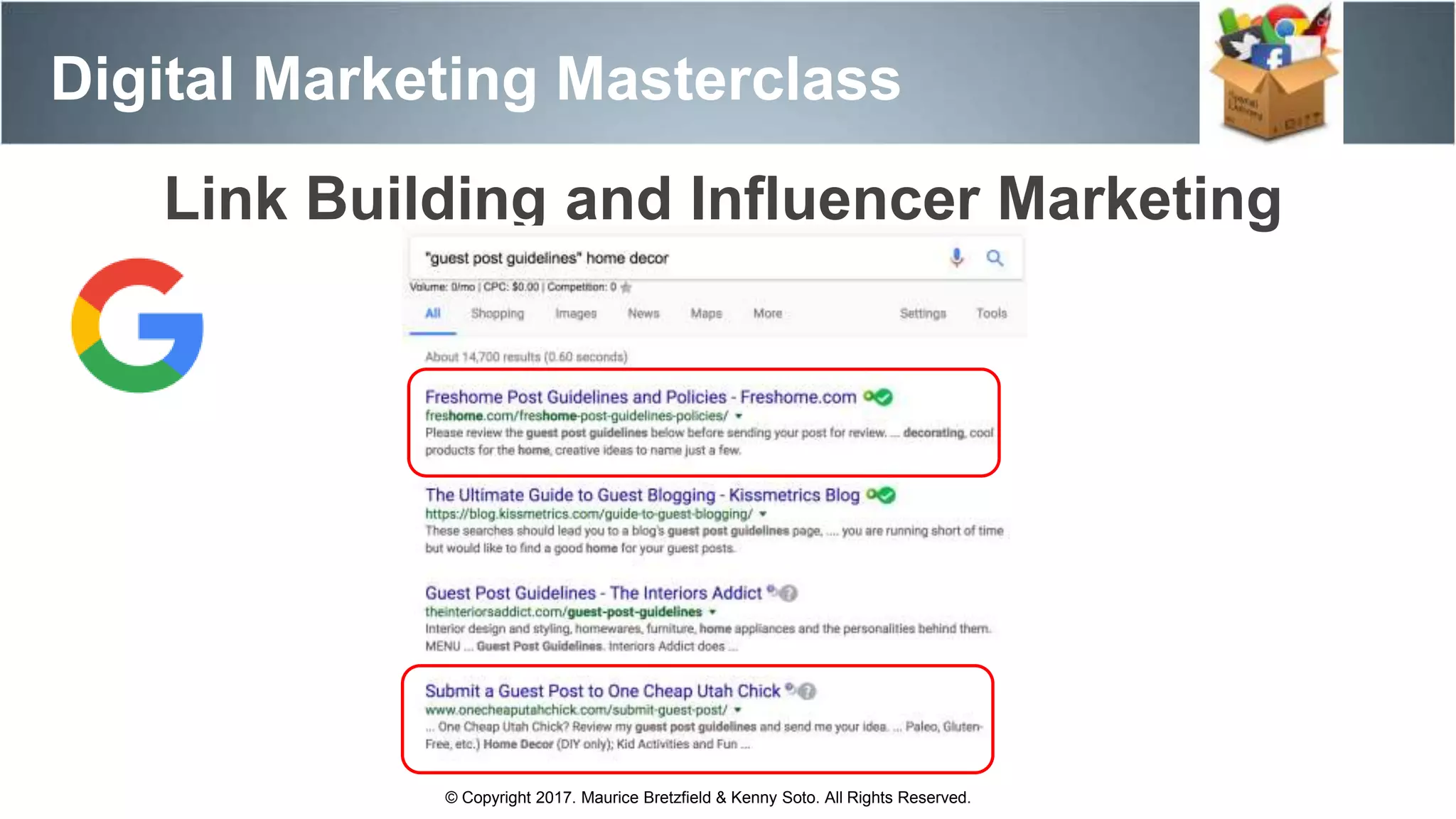 Digital Marketing Masterclass
© Copyright 2017. Maurice Bretzfield & Kenny Soto. All Rights Reserved.
Link Building and Influencer Marketing
 
