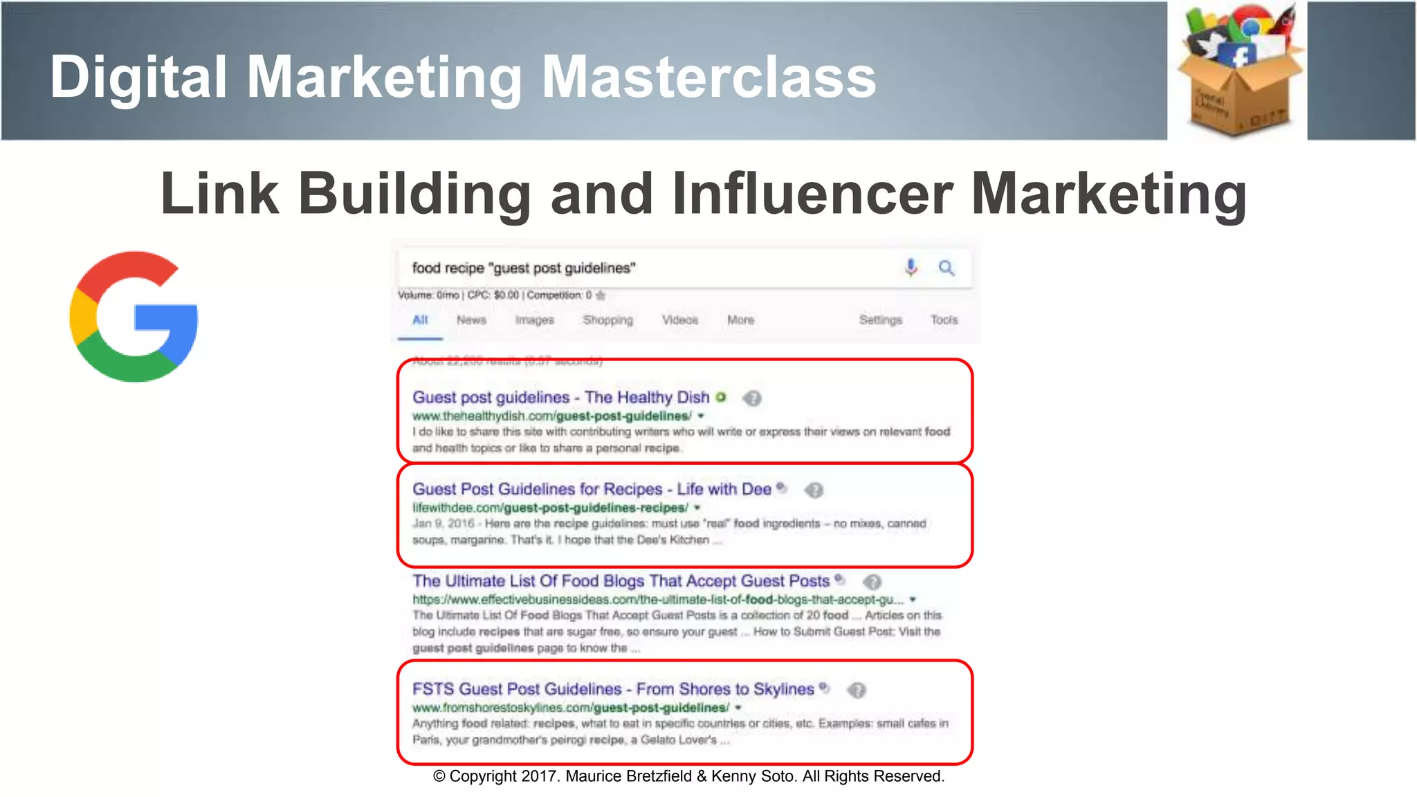 Digital Marketing Masterclass
© Copyright 2017. Maurice Bretzfield & Kenny Soto. All Rights Reserved.
Link Building and Influencer Marketing
 