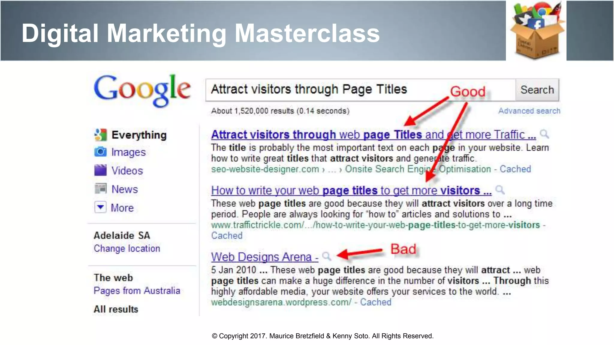 Digital Marketing Masterclass
© Copyright 2017. Maurice Bretzfield & Kenny Soto. All Rights Reserved.
 